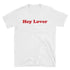 Hey Lover T-Shirt - MiamiTeenyWeenyBikini.Com