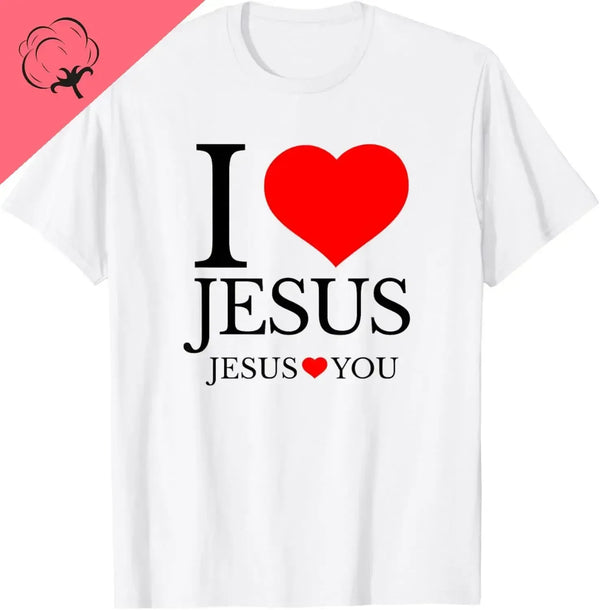 I LOVE JESUS - JESUS LOVES YOU - CHRISTIAN T-Shirt - MiamiTeenyWeenyBikini.Com