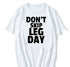 Leg Training Day T Shirt - MiamiTeenyWeenyBikini.Com