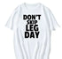 Leg Training Day T Shirt