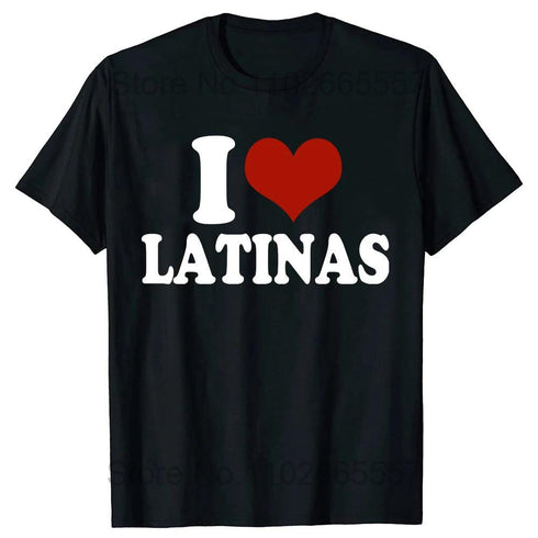 I Love Big Booty Latinas T Shirt