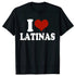 I Love Big Booty Latinas T Shirt