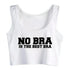 No Bra Is The Best Bra Crop Top - MiamiTeenyWeenyBikini.Com