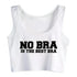 No Bra Is The Best Bra Crop Top - MiamiTeenyWeenyBikini.Com