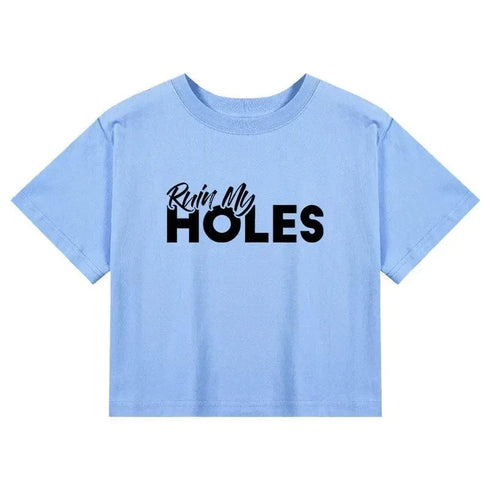 Ruin My Holes Crop Tee - MiamiTeenyWeenyBikini.Com