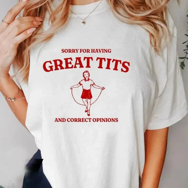 Sorry for Having Great Tits T Shirt - MiamiTeenyWeenyBikini.Com