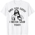 Jesus Omg You Guys! I Never Said That T-Shirt - MiamiTeenyWeenyBikini.Com