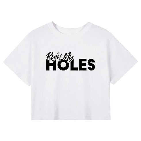 Ruin My Holes Crop Tee