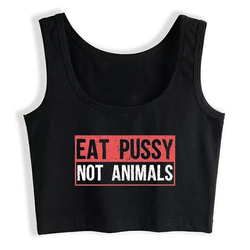 Eat Pussy Not Animals Top - MiamiTeenyWeenyBikini.Com