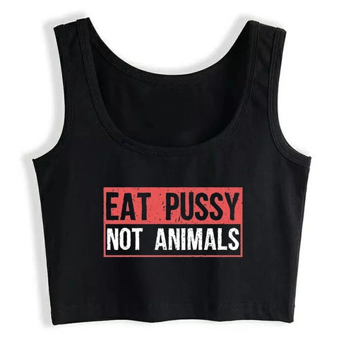 Eat Pussy Not Animals Top - MiamiTeenyWeenyBikini.Com
