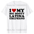I Love Big Booty Latinas T Shirt