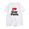 I Love Gay Porn Tee - MiamiTeenyWeenyBikini.Com