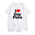 I Love Gay Porn Tee - MiamiTeenyWeenyBikini.Com