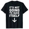 It's Not Going To Suck Itself T-Shirt - MiamiTeenyWeenyBikini.Com