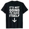It's Not Going To Suck Itself T-Shirt - MiamiTeenyWeenyBikini.Com