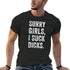 Sorry Girls I Suck Dicks T-Shirt - MiamiTeenyWeenyBikini.Com