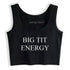 Big Tit Energy Crop Top - MiamiTeenyWeenyBikini.Com