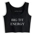 Big Tit Energy Crop Top - MiamiTeenyWeenyBikini.Com