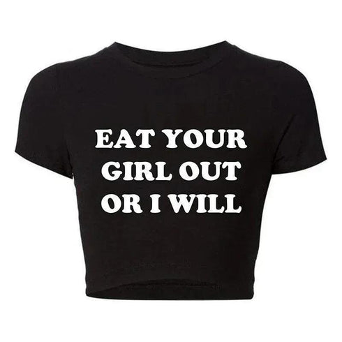 Eat Your Girl Out or I Will Tee - MiamiTeenyWeenyBikini.Com