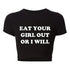 Eat Your Girl Out or I Will Tee