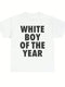 WHITE BOY OF THE YEAR T Shirt - MiamiTeenyWeenyBikini.Com