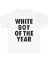 WHITE BOY OF THE YEAR T Shirt - MiamiTeenyWeenyBikini.Com