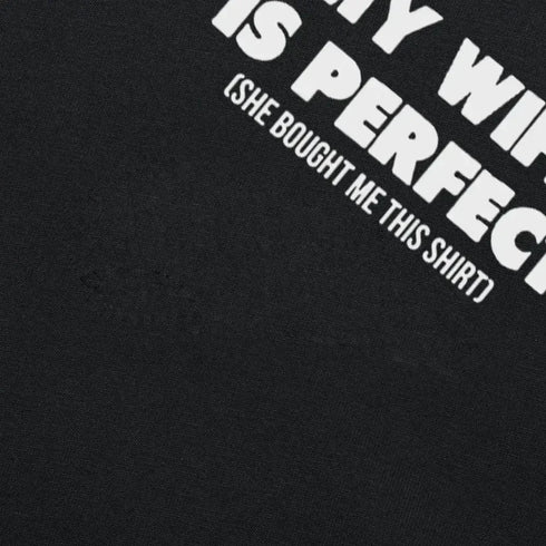 My Wife Is Perfect She Bought Me This Shirt - MiamiTeenyWeenyBikini.Com