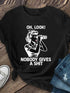 Oh Look Nobody Gives A Shit Tee - MiamiTeenyWeenyBikini.Com