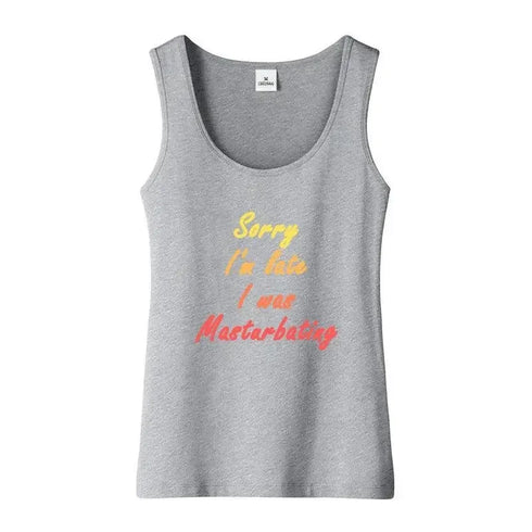 Sorry I'm Late I Was Masturbating Tank Top - MMiamiTeenyWeenyBikini.Com