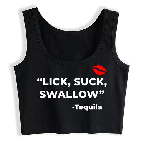 Lick Suck Swallow Tequila Top
