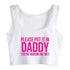 Please Put It In Me Daddy Crop Top - MiamiTeenyWeenyBikini.Com