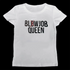 Blow Job Queen Tee Shirt - MiamiTeenyWeenyBikini.Com