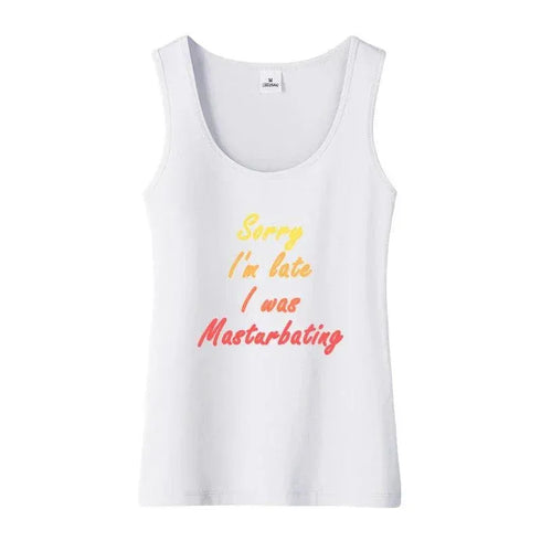 Sorry I'm Late I Was Masturbating Tank Top - MMiamiTeenyWeenyBikini.Com