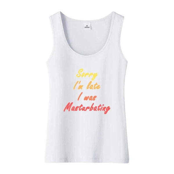 Sorry I'm Late I Was Masturbating Tank Top - MMiamiTeenyWeenyBikini.Com