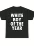 WHITE BOY OF THE YEAR T Shirt - MiamiTeenyWeenyBikini.Com
