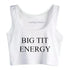 Big Tit Energy Crop Top - MiamiTeenyWeenyBikini.Com