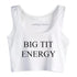 Big Tit Energy Crop Top