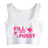Fill My Pussy Crop Top - MiamiTeenyWeenyBikini.Com