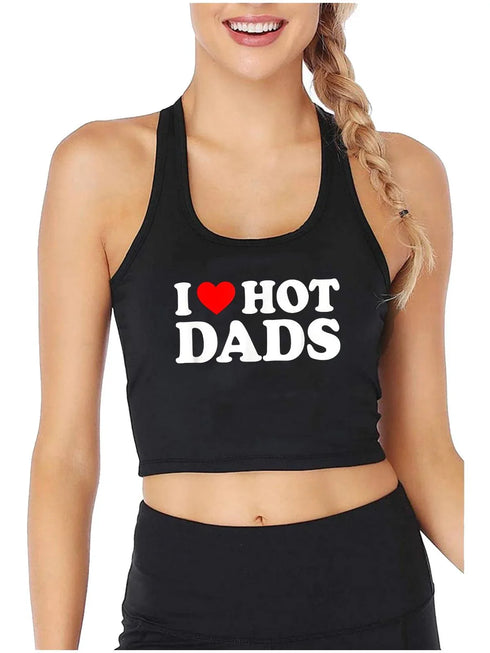 I Love Hot Dads Top - MiamiTeenyWeenyBikini.Com