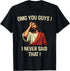 Jesus Omg You Guys! I Never Said That T-Shirt - MiamiTeenyWeenyBikini.Com