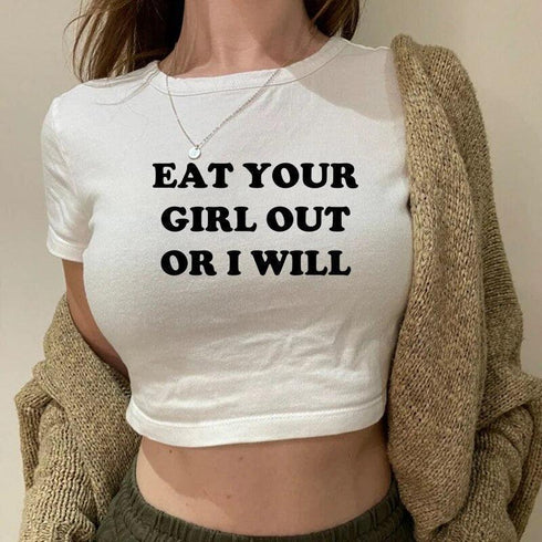Eat Your Girl Out or I Will Tee - MiamiTeenyWeenyBikini.Com