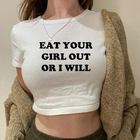 Eat Your Girl Out or I Will Tee - MiamiTeenyWeenyBikini.Com