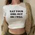 Eat Your Girl Out or I Will Tee - MiamiTeenyWeenyBikini.Com