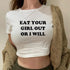 Eat Your Girl Out or I Will Tee - MiamiTeenyWeenyBikini.Com