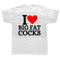 I Love Big Fat Cocks T Shirt - MiamiTeenyWeenyBikini.Com