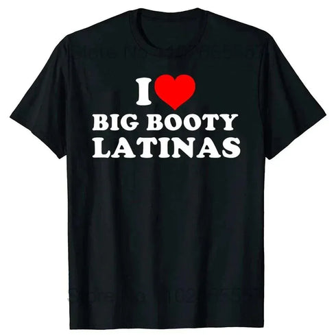 I Love Big Booty Latinas T Shirt - MiamiTeenyWeenyBikini.Com