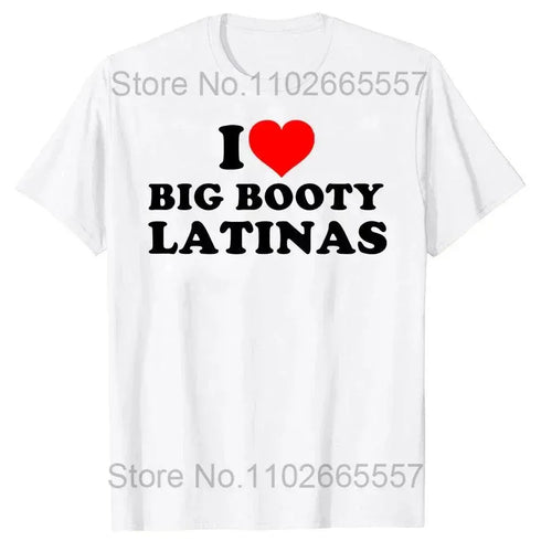I Love Big Booty Latinas T Shirt - MiamiTeenyWeenyBikini.Com