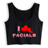 I Love Facials Crop Top - MiamiTeenyWeenyBikini.Com