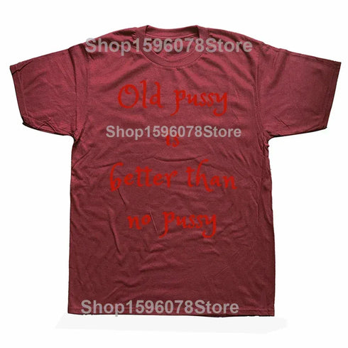 Old Pussy Is Better Than No Pussy T-Shirt - MiamiTeenyWeenyBikini.Com