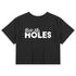 Ruin My Holes Crop Tee